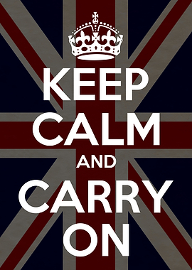 Keep Calm and Carry On