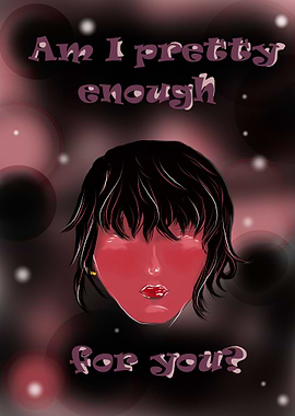 Am I pretty enough for you