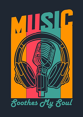 Music Soothes My Soul