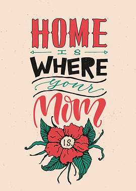 Home Is Where Mom Is