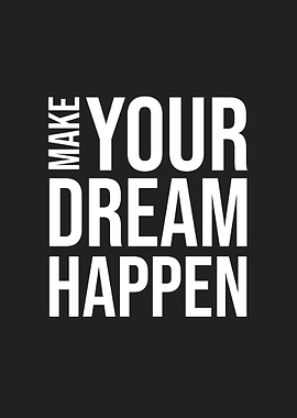 Make Your Dream Happen