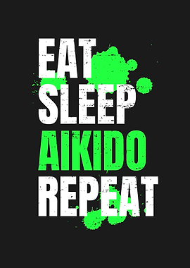 EAT SLEEP AIKIDO REPEAT