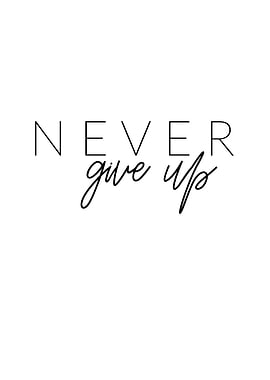 Never give up