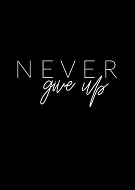 Never give up