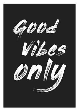 Good Vibes Only
