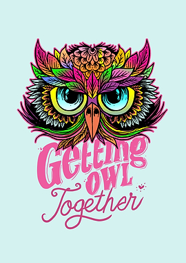 GETTING OWL TOGETHER