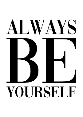 Always be yourself