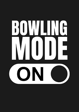 BOWLING MODE ON