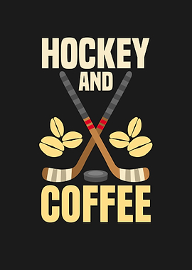 HOCKEY AND COFFEE
