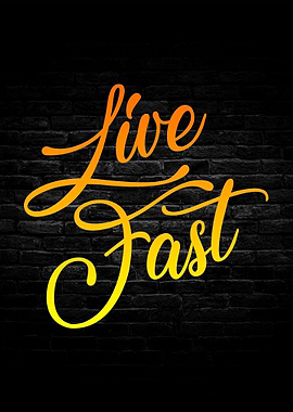 Live Fast