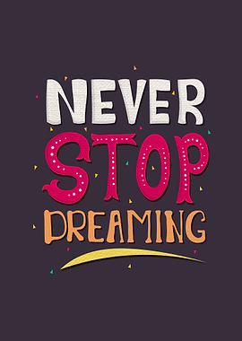 Never Stop Dreaming