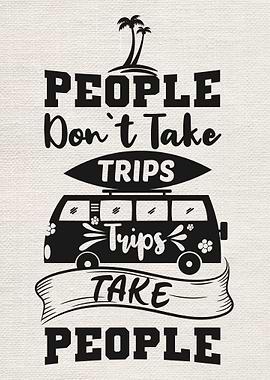 People Do Not Take Trips
