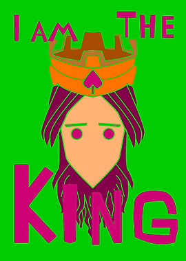I am the king