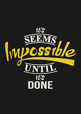 Its seems impossible