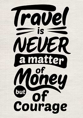 Travel is never a matter