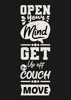 Open your mind get up off