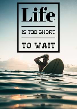 Life Is Too Short