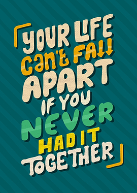 Your life cant fall apart