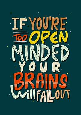 If you are too open minded