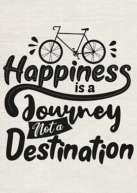 Happiness is a journey not