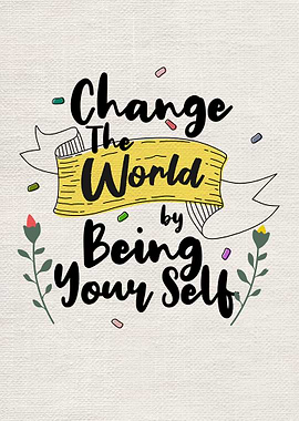 Change the world by being