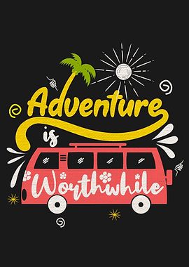 Adventure is worthwhile