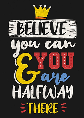 Believe you can and you