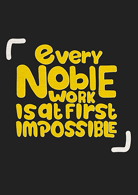 Every noble work is at