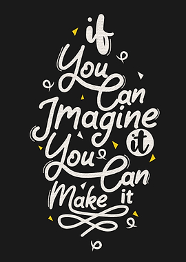 If you can imagine it you