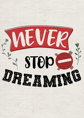 Never Stop Dreaming