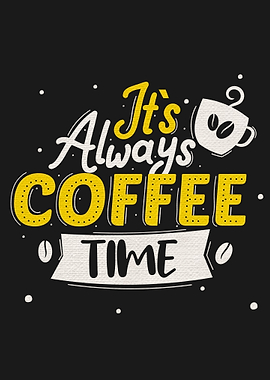 Its always coffee time