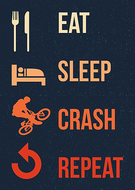 EAT SLEEP CRASH REPEAT