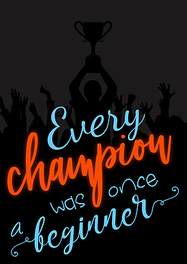 Champion was a beginner