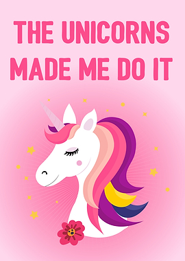 The unicorns made me do it