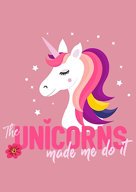 The unicorns made me do it