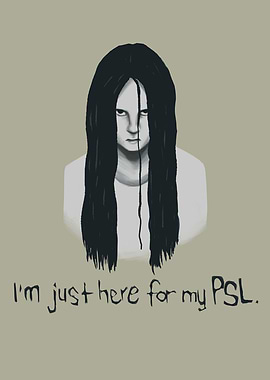 Just Here for My PSL