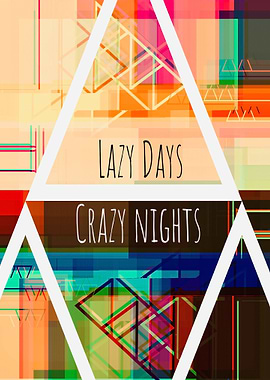 Lazy Days Crazy Nights