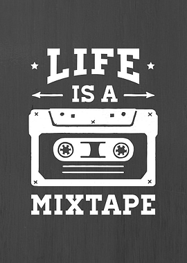 Life is A MixTape