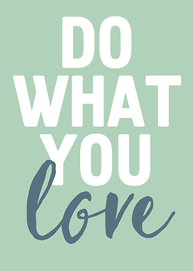 Do what you love