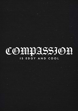 Compassion Is Edgy