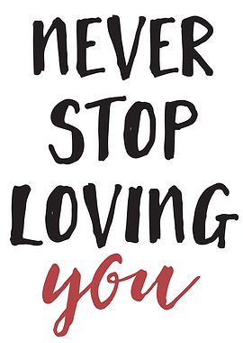 Never stop loving you