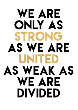 Only as strong as united