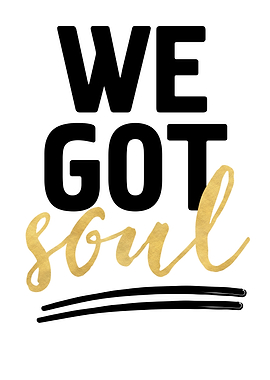 We got Soul