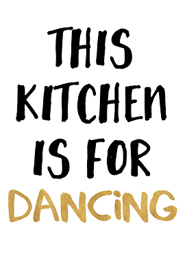 Kitchen is for dancing