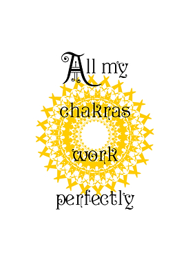 My chakras work perfectly