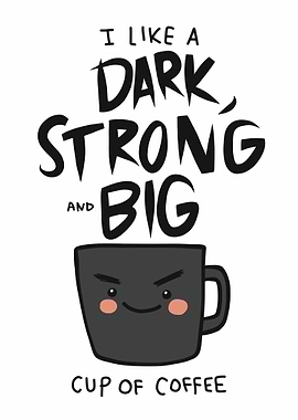 Dark Strong and Big cup