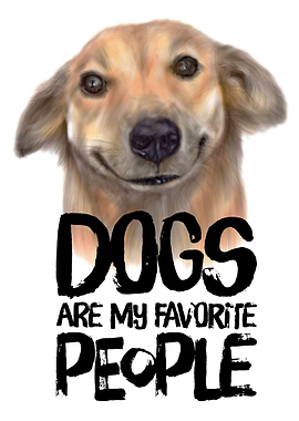 Dogs are my favorite