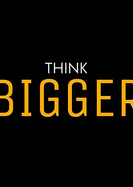 Think Bigger