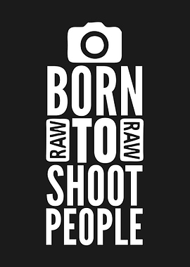 BORN TO SHOOT PEOPLE
