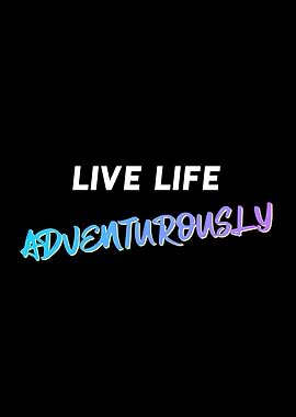 Adventurously Life Quote